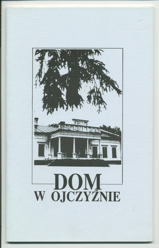 «Dom w ojczyznie – Ignacy Jan Paderewski w Kasnej Dolnej» [La maison dans sa patrie – IJP à Kasna Dolna] – Brochure de Franciszek Pulit éditée en 1990 par la Fondation Paderewski de Chicago