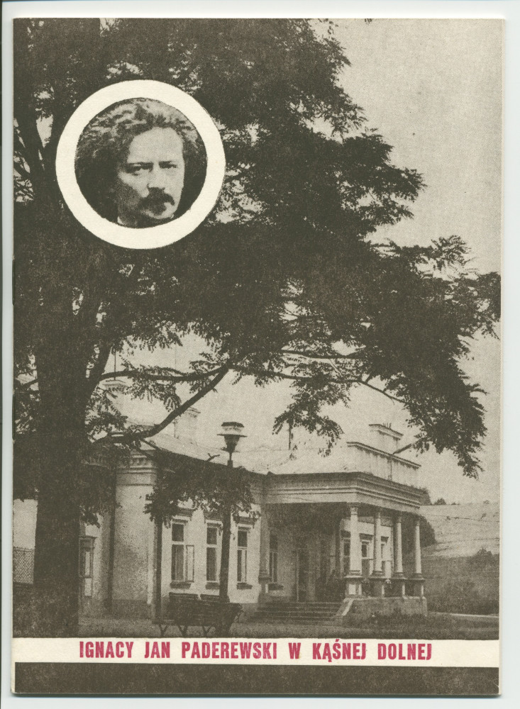 «Ignacy Jan Paderewski w Kasnej Dolnej» [IJP à Kasna Dolna] – Brochure de Franciszek Pulit éditée en 1986 (sans doute pour ses visiteurs) par la «Tarnowskie Towarzystwo Muzyczne» [Société de musique de Tarnów]