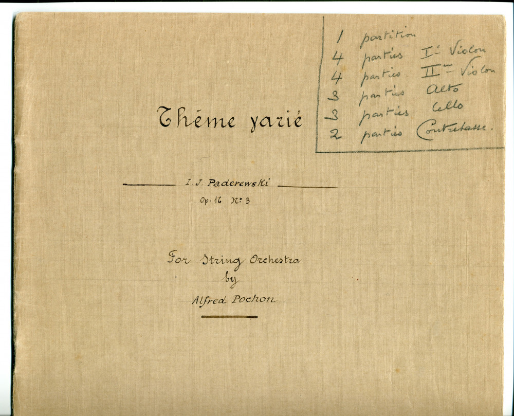Partition de la transcription manuscrite pour orchestre à cordes par Alfred Pochon du «Thème varié» tiré des «Miscellanea, série de morceaux pour piano» op. 16 n° 3 de Paderewski (Ed. Bote & G. Bock, Berlin)