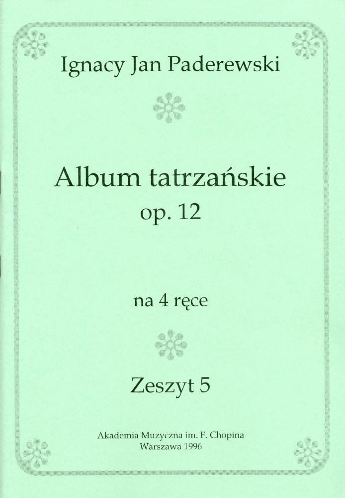 Recueil de l'op. 12 de Paderewski (Akademia Muzyczna im. F. Chopina Warszawa 1996 – Zeszyt 5 – reproduction de l'édition Ries & Erler, Berlin [?])