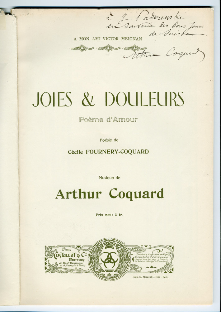 Partition de «Joies et Douleurs, Poème d'amour» d'Arthur Coquard (1846-1910), sur un poème de Cécile Fournery-Coquard – «à mon ami Victor Meignan» (Costallat & Cie, Paris) – dédicace manuscrite «à I. Paderewski, en souvenir des bons jours de Suisse»