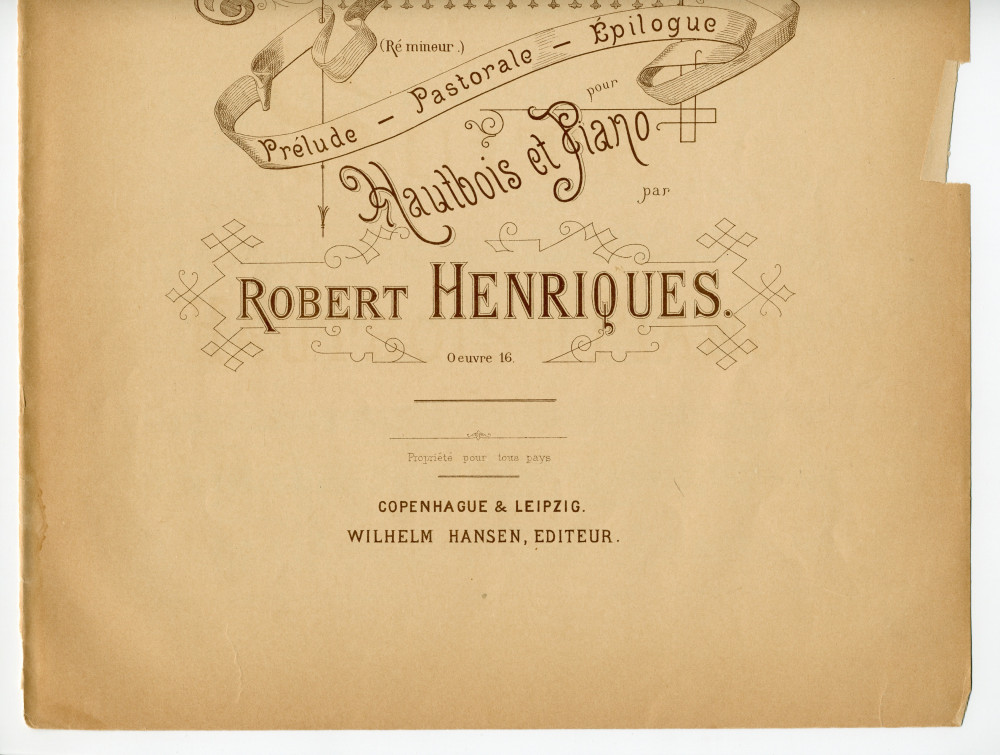 Partition de la Suite en ré mineur pour hautbois et piano op. 16 de Robert Martin Henriques (1858-1914) – «à Monsieur Olivo Krause» (Wilhelm Hansen, Editeur, Copenhague & Leipzig, 1901 [?] – 2 parties séparées)