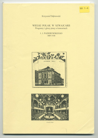 «Un grand Polonais en Suisse. Programmes et articles de presse sur les concerts. I. J. Paderewski 1898-1915 [1925-1938]» – Plaquette en polonais richement illustrée du Prof. Krzysztof Da?browski publiée à compte d'auteur à Varsovie en 2001