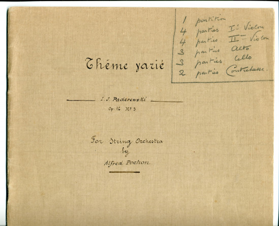 Partition de la transcription manuscrite pour orchestre à cordes par Alfred Pochon du «Thème varié» tiré des «Miscellanea, série de morceaux pour piano» op. 16 n° 3 de Paderewski (Ed. Bote & G. Bock, Berlin)