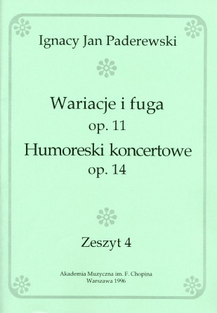 Recueil des op. 11 et 14 de Paderewski (Akademia Muzyczna im. F. Chopina Warszawa 1996 – Zeszyt 4 – reproduction des éditions Ed. Bote & G. Bock, Berlin)