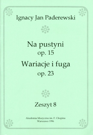 Recueil des op. 15 et 23 de Paderewski (Akademia Muzyczna im. F. Chopina Warszawa 1996 – Zeszyt 8 – reproduction des éditions Ed. Bote & G. Bock, Berlin)