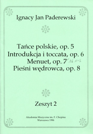 Recueil des op. 5, 6, 16 n° 7 et 8 de Paderewski (Akademia Muzyczna im. F. Chopina Warszawa 1996 – Zeszyt 2 – reproduction des éditions Ed. Bote & G. Bock, Berlin)