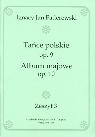 Recueil des op. 9 et 10 de Paderewski (Akademia Muzyczna im. F. Chopina Warszawa 1996 – Zeszyt 3 – reproduction des éditions Ed. Bote & G. Bock, Berlin)