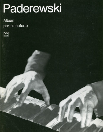 «Paderewski – Album per pianoforte» (PWM Edition [Polskie Wydawnictwo Muzyczne] Kraków 1993)