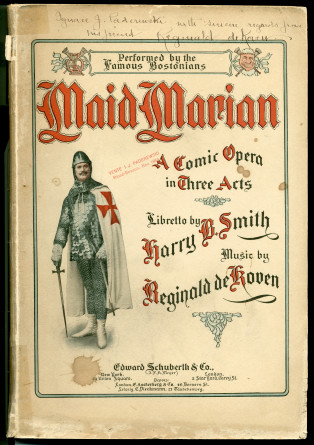 Partition de «Maid Marian, A Comic Opera in Three Acts» de Reginald de Koven (1859-1920) sur un livret de Harry B. Smith (Edward Schuberth & Co., New York, 1901) – dédicace manuscrite: «Ignace J. Paderewski, with sincere regards from his friend»