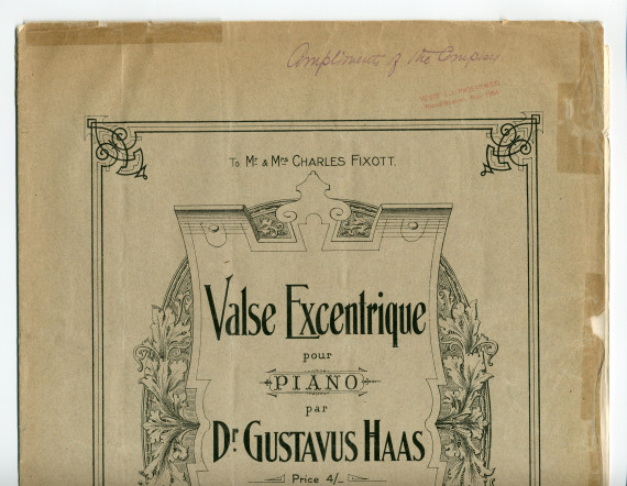 Partition de la «Valse Excentrique pour piano» du Dr. Gustavus Haas – «To Mr. & Mrs. Charles Fixott» (E. Donajowski, Londres, 1898) – dédicace manuscrite à Paderewski: «Compliments of the composer»
