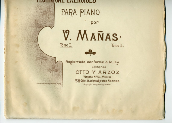Partition des «Estudios Técnicos para piano» de Vicente Mañas Orihuel (1858-1931), Tomo I & II – «Al Real Conservatorio Naciola de Música de Madrid» (Otto y Arzoz, Mexico / Breitkopf & Härtel, 1898)