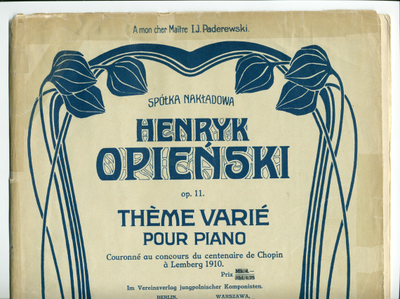 Partition du «Thème varié pour piano» op. 11 d'Henryk Opienski (1870-1942) – «couronné au concours du centenaire de Chopin à Lemberg 1910» – «à mon cher Maître I. J. Paderewski» (Vereinsverlag jungpolnischer Komponisten, Berlin / Warszawa)