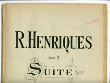 Partition de la Suite en ré mineur pour hautbois et piano op. 16 de Robert Martin Henriques (1858-1914) – «à Monsieur Olivo Krause» (Wilhelm Hansen, Editeur, Copenhague & Leipzig, 1901 [?] – 2 parties séparées)