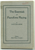 Partition de «The Essentials of Pianoforte Playing, A Practical System of Mind and Finger Training» de Clayton Johns (1857-1932) – «Dedicated to Henry McKean Ingersoll» (Oliver Ditson Company, Boston, 1909)