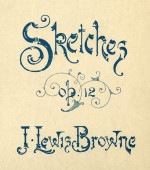 Partition des «Eleven Sketches for Piano» op. 12 de John Lewis Browne (1866-1933) (Whaley, Royce & Co., Toronto, 1894) – dédicace manuscrite «à M. Paderewski, avec les compliments de J. Lewis Browne»
