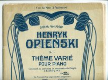 Partition du «Thème varié pour piano» op. 11 d'Henryk Opienski (1870-1942) – «couronné au concours du centenaire de Chopin à Lemberg 1910» – «à mon cher Maître I. J. Paderewski» (Vereinsverlag jungpolnischer Komponisten, Berlin / Warszawa)